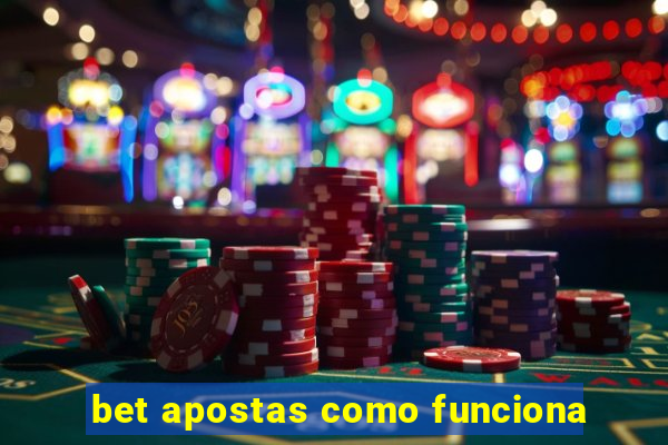 bet apostas como funciona